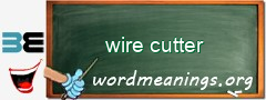 WordMeaning blackboard for wire cutter